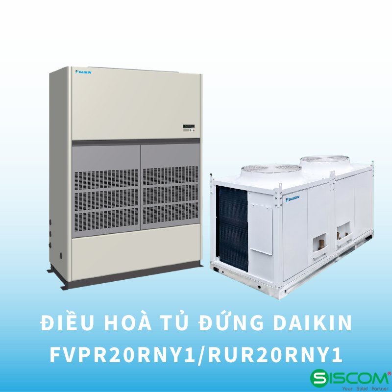 Điều hòa Daikin FVPR20RNY1/RUR20RNY1 20HP 200.000BTU tủ đứng nối ống gió non-inverter