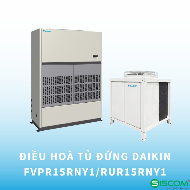 Điều hoà tủ đứng nối ống gió Daikin FVPR15RNY1/RUR15RNY1 15HP 150.000BTU tủ đứng nối ống gió non-inverter