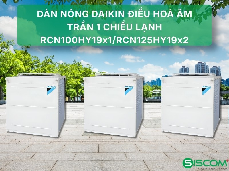 Điều Hoà Âm Trần Daikin 1 Chiều Lạnh 3FGN350HY1/RCN100HY19x1/RCN125HY19x2 3 Dieu Hoa Am Tran Daikin 1 Chieu Lanh 3fgn350hy1 Rcn100hy19x1 Rcn125hy19x2