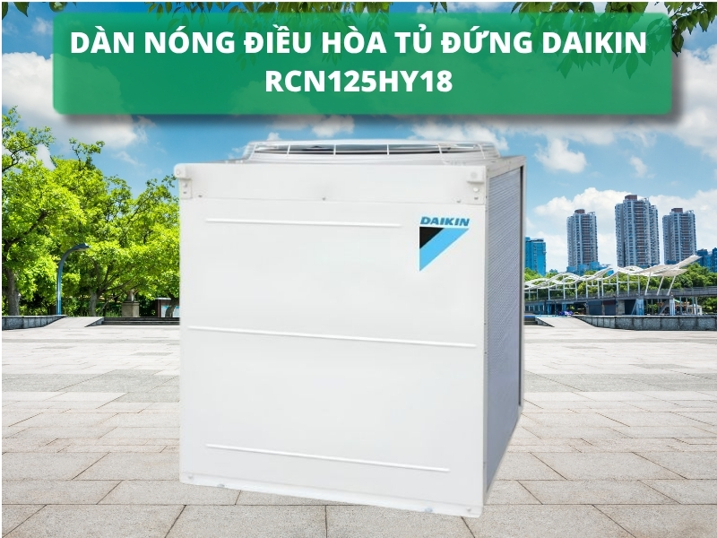 Điều Hòa Tủ Đứng Daikin FVGR13PV1/RCN125HY18 3 Dàn Nóng Điều Hòa Tủ Đứng Daikin Rcn125hy18