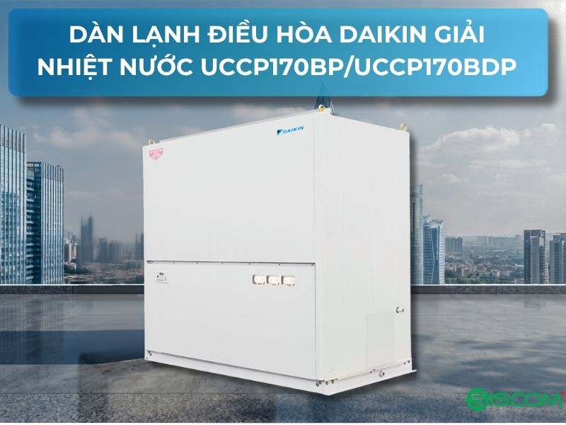 Điều Hòa Tủ Đứng Daikin UCCP170BP/UCCP170BDP Giải Nhiệt Nước 2 Dàn Lạnh Điều Hòa Tủ Đứng Daikin UCCP170BP/UCCP170BDP Giải Nhiệt Nước